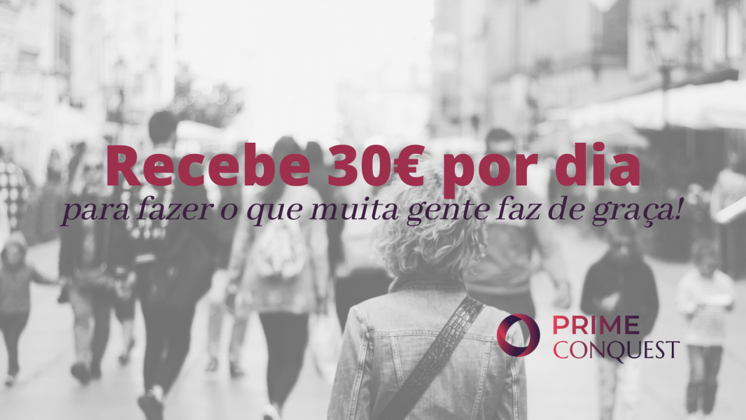 Recebe 30 euros por dia, para fazer o que muita gente faz de graça!