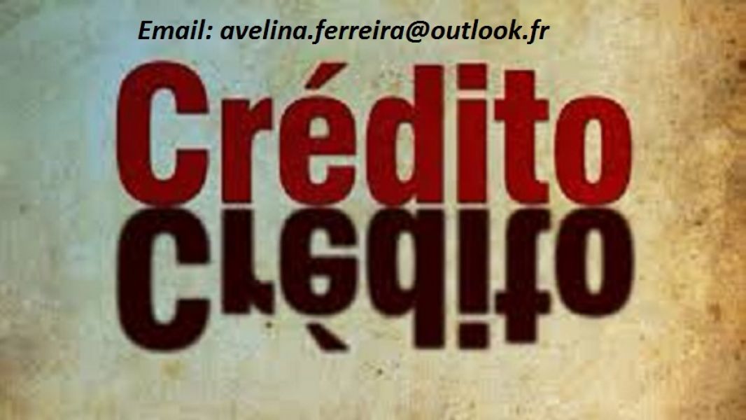 Ajuda financeira entre particular. Email: avelina.ferreira@outlook.fr