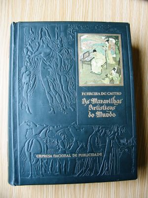 Ferreira de Castro - As Maravilhas Artísticas do Mundo Volume I e Volume II. 