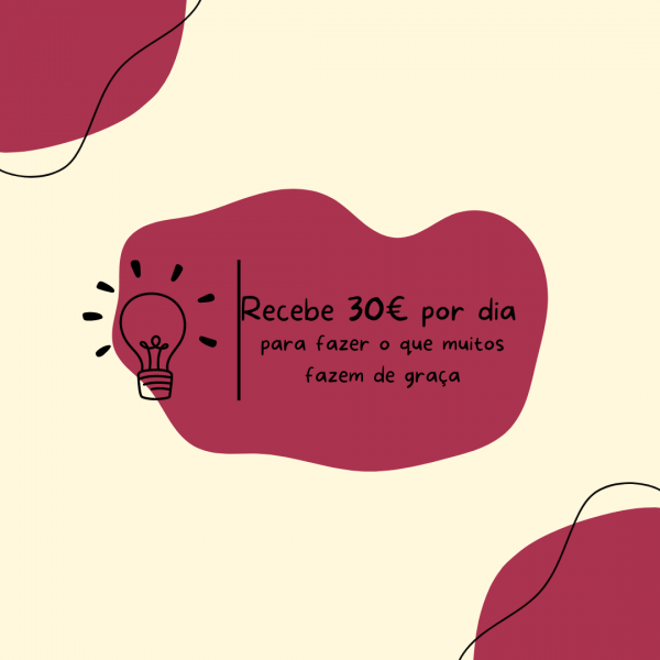 Recebe 30EUR por dia para fazer o que muitos fazem de graça!
