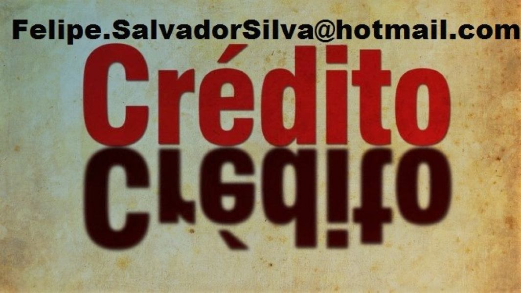 Ajuda financeira entre particular como você. E-mail: Felipe.SalvadorSilva@hotmail.com