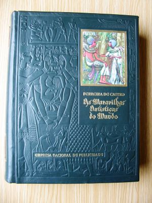 Ferreira de Castro - As Maravilhas Artísticas do Mundo Volume I e Volume II. 